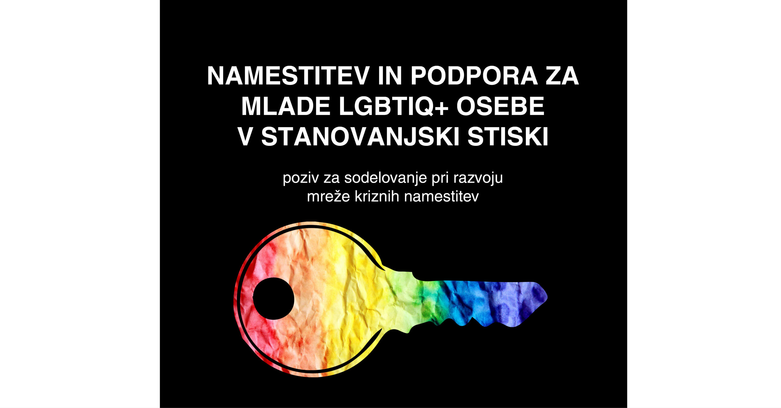 NAMESTITEV IN PODPORA ZA MLADE LGBTIQ+ OSEBE V STANOVANJSKI STISKI: poziv za sodelovanje pri razvoju mreže kriznih namestitev