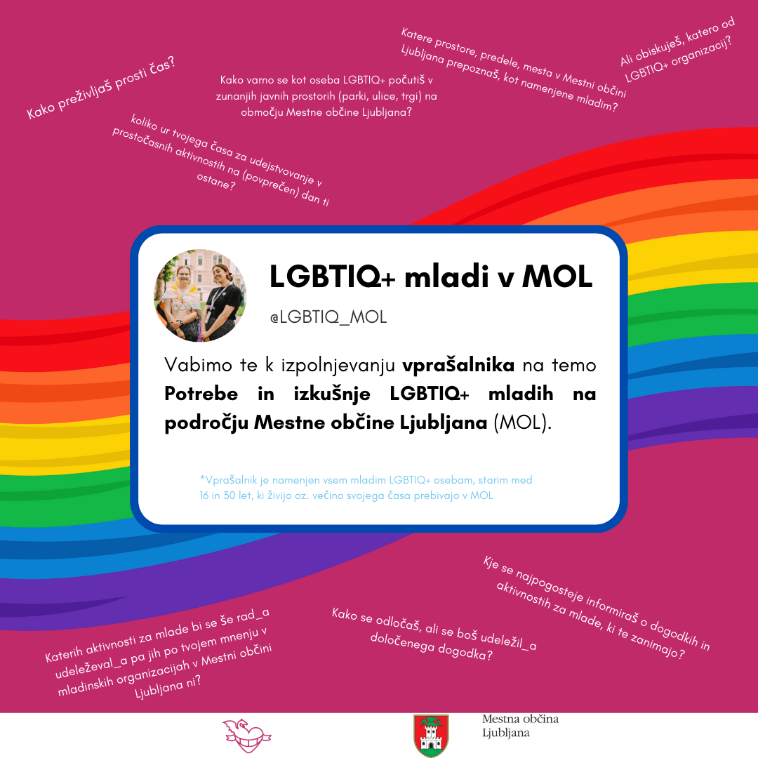 Vabimo te k izpolnjevanju vprašalnika na temo Potrebe in izkušnje LGBTIQ+ mladih na področju Mestne občine Ljubljana (MOL).