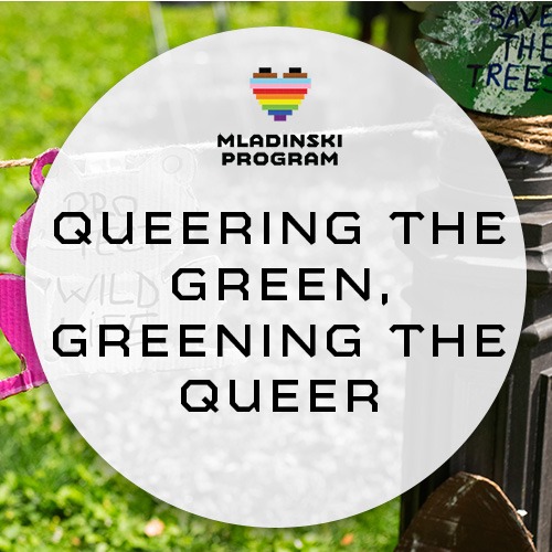 Queering the Green, Greening the Queer